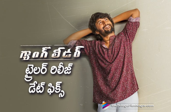 #GangLeader, Gang Leader Trailer Release Date, Nani Gang Leader Movie Latest News, Nani Gang Leader Trailer, Nani Gang Leader Trailer Out, Nani Gang Leader Trailer released Date Announced, Nani Gang Leader Trailer Released Date Fixed, telugu film updates, Telugu Filmnagar, Tollywood cinema News, Gang Leader Trailer Release Date Locked