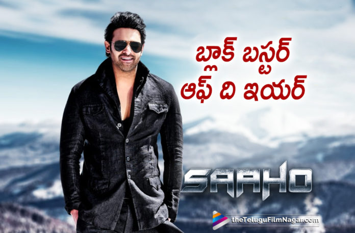 2019 Latest Telugu Film News, Telugu Film Updates, Telugu Filmnagar, Tollywood Cinema News, Saaho Becomes The Blockbuster Movie of The Year, Saaho is a breathtaking blockbuster, Blockbuster Hit Saaho, Saaho Movie Latest News, Saaho Number Stands Number one Of the Year, Prabhas Starrer Saaho Movie Latest News