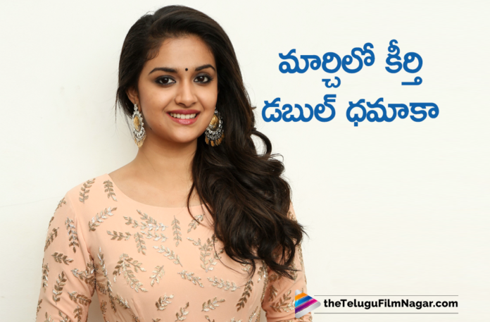 Keerthy Suresh To Give Double Dhamaka In March 2020