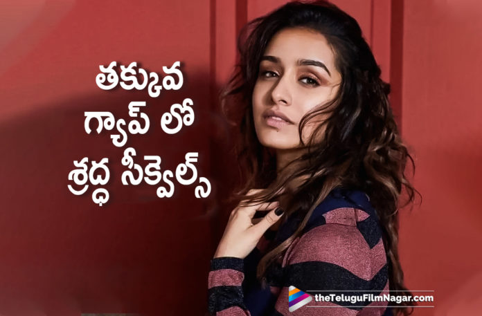 Shraddha Kapoor Comes With Back To Back Sequel Movies,Telugu Filmnagar,Latest Telugu Movies News,Telugu Film News 2020,Tollywood Movie Updates,Shraddha Kapoor Latest News,Shraddha Kapoor Upcoming Movie News,Actress Shraddha Kapoor New Movie News,Shraddha Kapoor Next Film Updates