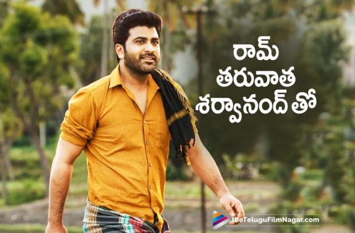 Kishore Tirumala Teams Up With Sharwanand For A New Movie