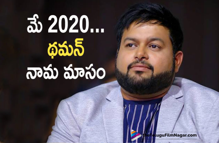 Thaman To Create Buzz With Back To Back Movie Releases In May