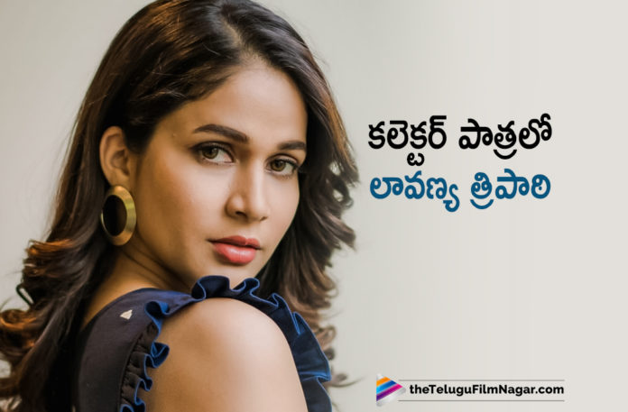 Lavanya Tripati Plays Collector In Her New Movie