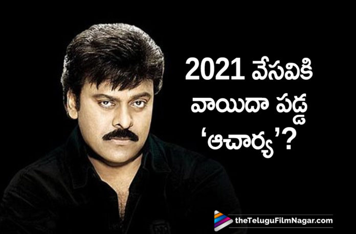 Megastar Chiranjeevi Acharya Release Date Likely To Be Postponed To Next Year