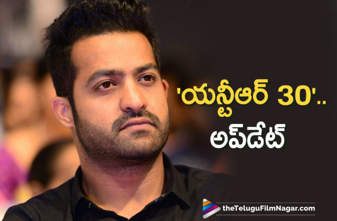 NTR 30 Enters Final Stage Of Script Work