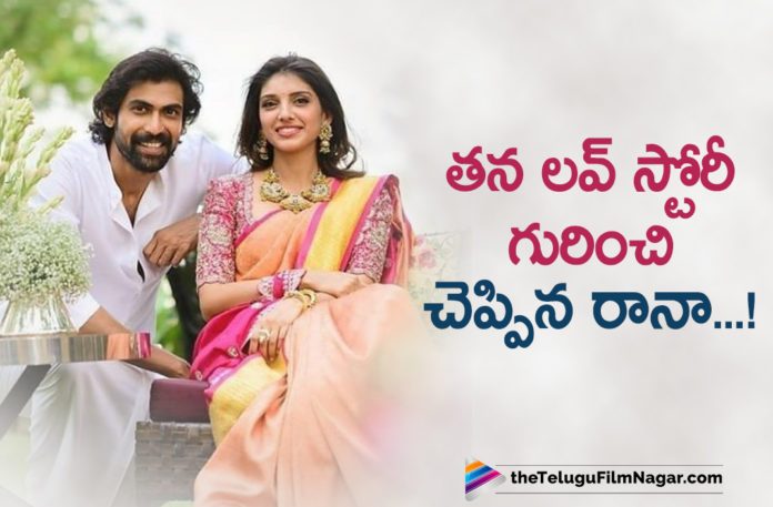 Rana Daggubati about his love story