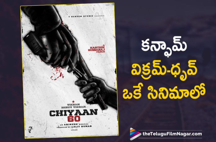 Chiyaan Vikram and His Son Dhruv To Share Screen Space Together