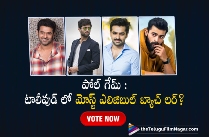Poll Game: Who Is The Most Eligible Bachelor Among These Tollywood Heroes ? Poll Game: Who Is The Most Eligible Bachelor Among These Tollywood Heroes ?