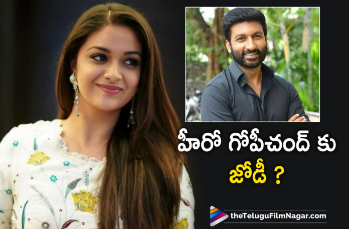 Actress Keerthy Suresh To Pair Up With Gopichand In Teja Upcoming Movie Alamelu Manga Venkata Ramana
