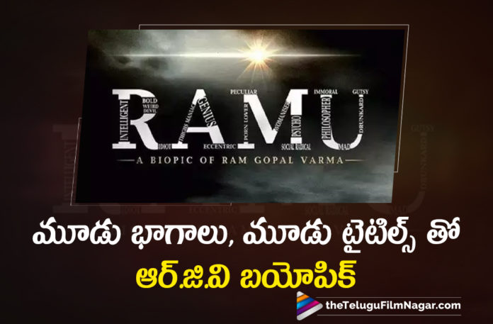 Director Ram Gopal Varma To Make His Biopic In Three Parts Director Ram Gopal Varma To Make His Biopic In Three Parts