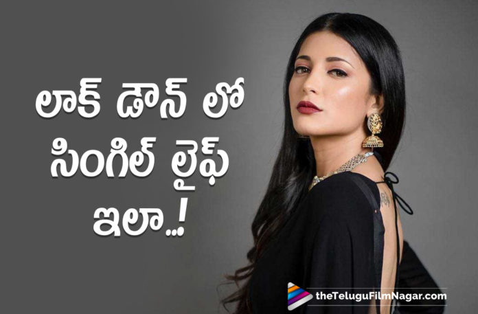 Actress Shruti Haasan Shares A Video Glimpse Of Her Quarantine Life On Social Media