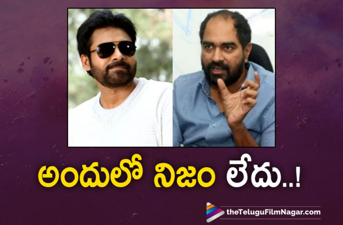 Director Krish Quashes The Rumors Of Stalling Pawan Kalyan Movie