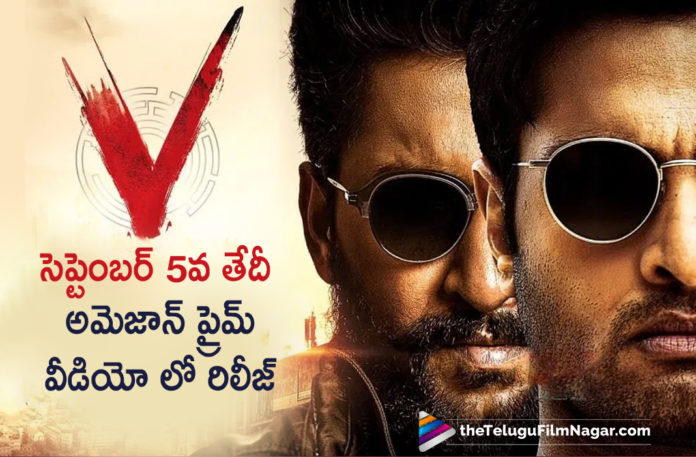 Natural Star Nani Upcoming Movie V All Set To Release World Wide On 5th September On Amazon Prime