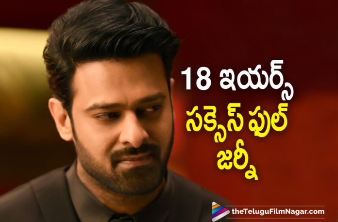 Rebel Star Prabhas Completes 18 Years In Tollywood