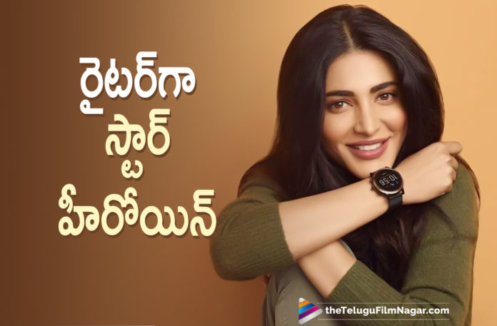 Actress Shruti Hassan Turns Writer,Telugu Filmnagar,Latest Telugu Movies News,Telugu Film News 2021,Tollywood Movie Updates,Latest Tollywood News,Shruthi Haasan,Actress Shruthi Haasan,Heroine Shruthi Haasan,Shruthi Haasan Turns Into A Writer,Shruthi Haasan Tamil Movie,Shruti Haasan Turns Into Movie Writer,Shruthi Haasan Writing For Tamil Movie,Shruthi Haasan Latest News,Shruthi Haasan Latest Updates,Shruthi Haasan Movie News,Shruthi Haasan Latest Film Updates,Shruthi Haasan Turns Into A Writer For Movie,Shruthi Haasan Tamil Movie Writer,Shruthi Haasan Latest Movie Details On Cards,Shruthi Haasan New Movie Details On cards,Shruthi Haasan Upcoming Movie Details On Cards,Shruthi Haasan Next Project Details On Cards,Shruthi Haasan Upcoming Project,Shruthi Haasan Movies,Shruti Hassan Turns Writer