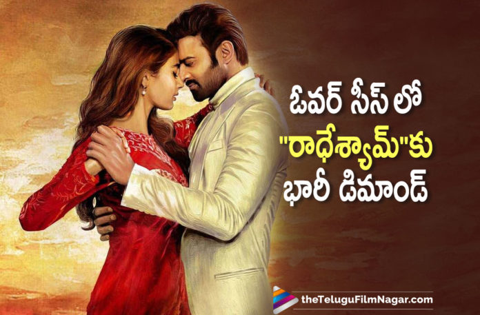 Rebel Star Prabhas and Pooja Hegde Starrer Radhe Shyam Movie Receives Huge Demand From Overseas Buyers,Telugu Filmnagar,Latest Telugu Movies News,Telugu Film News 2021,Tollywood Movie Updates,Latest Tollywood News,Radhe Shyam Getting Big Deals From Overseas Distributors,Rebel Star Prabhas and Pooja Hegde Movie,Rebel Star Prabhas,Prabhas,Actor Prabhas,Hero Prabhas,Prabhas Radhe Shyam,Radhe Shyam Prabhas,Pooja Hegde,Actress Pooja Hegde,Heroine Pooja Hegde,Pooja Hegde Radhe Shyam,Radhe Shyam Receives Huge Demand From Overseas Buyers,Radhe Shyam,Radhe Shyam Movie,Radhe Shyam Film,Radhe Shyam Movie Update,Radhe Shyam Update,Radhe Shyam Movie Latest Updates,Radhe Shyam Movie Latest News,Radhe Shyam Telugu Movie,Radhe Shyam Overseas Demand,Radhe Shyam Receives Huge Demand,Radhe Shyam Getting Big Deals,Radhe Shyam Overseas Distributors