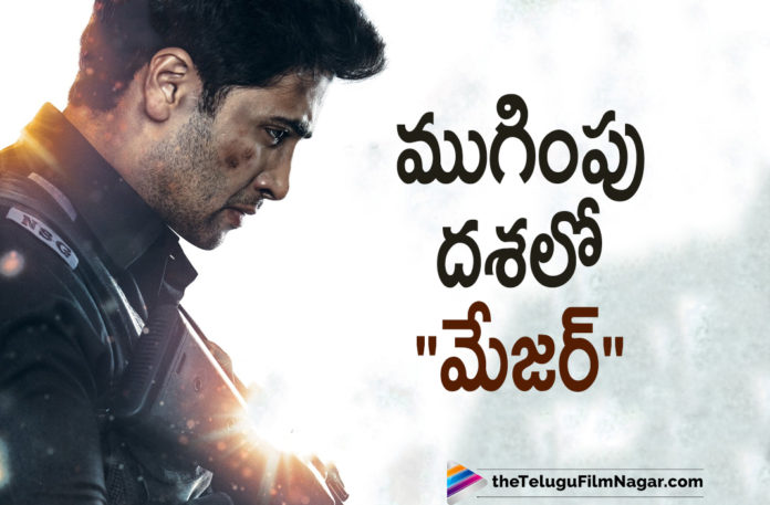 Adivi Sesh Starrer Major Movie Enters Last Leg Of Movie Shoot,Telugu Filmnagar,Latest Telugu Movies News,Telugu Film News 2021,Tollywood Movie Updates,Latest Tollywood News,Major,Major Movie,Major Telugu Movie,Major Movie Updates,Major Telugu Movie Latest News,Major Movie Shooting Updates,Major Telugu Movie Shooting Latest News