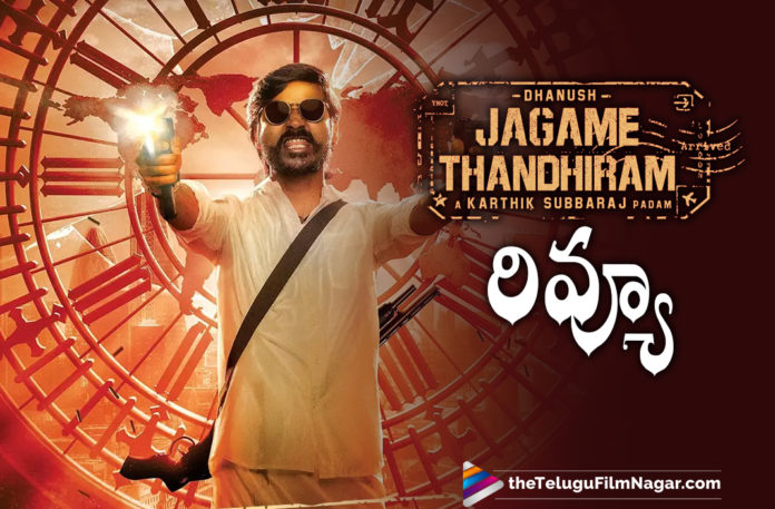 Read Through Dhanush Latest Movie Jagame Thandhiram Movie Review,Jagame Thandhiram Movie Review,Jagame Thandhiram Review,Jagame Thandhiram,Jagame Thandhiram Movie,Jagame Thandhiram Telugu Movie,Jagame Thandhiram Movie Updates,Jagame Thandhiram Update,Jagame Thandhiram Movie Updates,Jagame Thandhiram Movie Latest News,Jagame Thandhiram Film Updates,Jagame Thandhiram Movie Live Updates,Jagame Thandhiram Movie Story,Jagame Thandhiram Movie Breaking News,Jagame Thandhiram 2021,Jagame Thandhiram Movie Public Talk,Jagame Thandhiram Public Talk,Jagame Thandhiram Movie Public Talk And Public Response,Dhanush,Jagame Thandhiram Movie Review And Rating,Jagame Thandhiram Movie Rating,Jagame Thandhiram Movie Rating,Jagame Thandhiram Movie Release Updates,Jagame Thandhiram Review And Rating,Latest News On Jagame Thandhiram,Latest Telugu Movie Reviews 2021,Dhanush,Jagame Thandhiram Movie Details,Jagame Thandhiram Movie Review And Rating,Aishwarya Lekshmi,Karthik Subbaraj,Netflix India,Jagame Thandhiram Streaming On Netflix,Jagame Thandhiram On Netflix,Jagame Thandhiram Netflix Movie