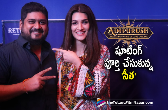 Actress Kriti Sanon, Actress Kriti Sanon Adipurush Movie, Actress Kriti Sanon Wraps Up Her Shooting Part For Adipurush, Actress Kriti Sanon Wraps Up Her Shooting Part For Adipurush Movie, Adipurush Movie Updates, Kriti Sanon, Kriti Sanon Upcoming Movie News, Kriti Sanon Wraps Up Her Shooting Part For Adipurush Movie, Kriti Sanon Wraps Up Shooting Part For Adipurush Movie, Prabhas Adipurush Movie, Prabhas Adipurush Movie Latest News, Telugu Film News 2021, Telugu Filmnagar, Tollywood Movie Updates