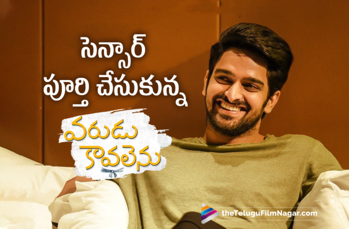 Naga Shaurya and Ritu Varma Starrer Varudu Kavalenu Movie Completes Censor Scrutiny,Varudu Kaavalenu Is Certified With U/A,Varudu Kaavalenu Certified With U/A,Telugu Filmnagar,Latest Telugu Movies 2021,Latest 2021 Telugu Movies,Naga Shaurya,Naga Shaurya Movies,Actor Naga Shaurya,Naga Shaurya Movies,Naga Shaurya New Movie,Naga Shaurya Latest Movie,Naga Shaurya Varudu Kaavalenu,Naga Shaurya Varudu Kaavalenu Movie,Varudu Kaavalenu Release Date,Varudu Kaavalenu Movie Release Date,Varudu Kaavalenu,Varudu Kaavalenu Movie,Varudu Kaavalenu Telugu Movie,Varudu Kaavalenu Movie Update,Varudu Kaavalenu Update,Varudu Kaavalenu Movie Latest Updates,Varudu Kaavalenu Latest Update,Varudu Kaavalenu On 29th Oct,Varudu Kaavalenu Traser,Varudu Kaavalenu Movie Songs,Lakshmi Sowjanya,Ritu Varma,Ritu Varma Movies,Ritu Varma New Movie,Varudu Kaavalenu Movie Latest Update,Varudu Kaavalenu Movie Completes Censor,Varudu Kaavalenu Movie Censor,Varudu Kaavalenu Censor,Naga Shaurya’s Varudu Kaavalenu Censor Completed With U/A,Varudu Kaavalenu Completes Censor,Varudu Kaavalenu Movie Censor U/A Certificate,Varudu Kaavalenu Movie Censor Certificate,Varudu Kaavalenu Censor Certificate,Varudu Kaavalenu Censor Report,Varudu Kaavalenu Movie Censor Report,Varudu Kaavalenu Finishes Censor Formalities,Varudu Kaavalenu Clears Censor With U/A,Varudu Kaavalenu Gets U/A,Varudu Kaavalenu Censored U/A,Varudu Kaavalenu Censored With U/A,#VaruduKaavalenu,#VaruduKaavalenuFrom29thOct