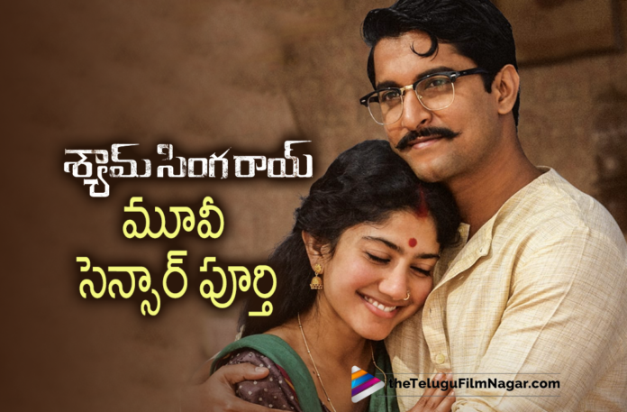 Shyam Singha roy movie completed censor formalities Shyam Singha roy movie completed censor formalities, Latest Telugu Movies 2021,Telugu Film News 2021, Latest Telugu Movie News, Telugu Filmnagar, Tollywood Movie Updates, Shyam Singha Roy censor Completed, Shyam Singha roy movie censor Report, Shyam Singha roy censor Report, #ShyamSinghaRoy, Shyam Singha Roy Latest Update, Shyam Singha Roy Look, Shyam Singha Roy Movie, Shyam Singha Roy Movie Latest Update, Shyam Singha Roy Movie Songs, Shyam Singha Roy Movie Update, Shyam Singha Roy, Shyam Singha Roy Telugu Movie, Nani Shyam Singha Roy Movie, Shyam Singha Roy Movie Updates, Shyam Singha Roy Release Date, Shyam Singha Roy Songs, Shyam Singha Roy Teaser, Shyam Singha Roy Telugu Movie, Shyam Singha Roy Trailer, SSR, SSR Movie