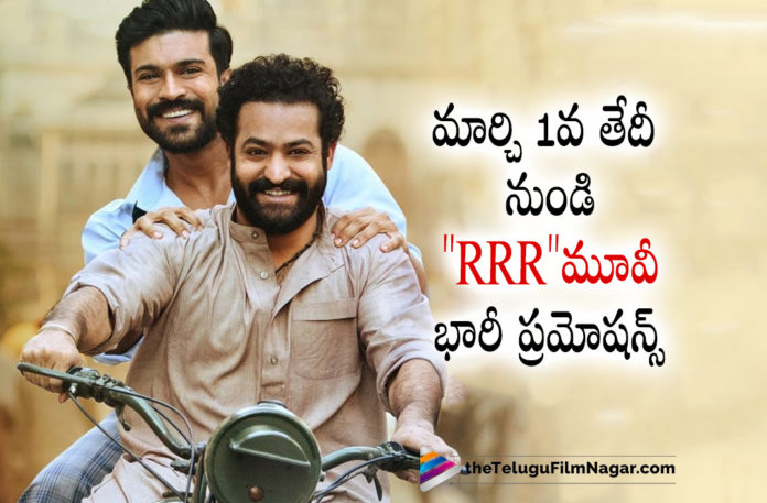 RRR Movie Promotions To Start from March,Telugu Filmnagar,Latest Telugu Movies 2022,Telugu Film News 2022,Tollywood Movie Updates,Latest Tollywood Updates,Kiran Abbavaram,Hero Kiran Abbavaram,Kiran Abbavaram Movies, RRR,RRR Movie,Ranam Roudra Rudhiram Movie Updates,Ranam Roudra Rudhiram Jr NTR And Ram Charan,RRR Team Starts Promotions From March 1st,RRR Movie Starts its Promotions From March 1st,RRR movie Updates,RRR latest News, RRR Release Date,RRR Movie Songs,RRR Trailer,RRR SUper Hit Songs,SS Rajamouli RRR Movie,SS Rajamouli Upcoming Movie RRR,SS Rajamouli With Jr NTR and Ram Charan Movie RRR,RRR Movie Updates,SS Rajamouli RRR Movie Release Date on March 25th, Jr NTR as komaram bheem,SS Rajamouli About Ram Charan and Jr NTR Acting,RRR Movie Release On 25th March,RRR Movie Release On March 25th,RRR Ram Charan Movie,Ram Charan As alluri seetharama raju,Jr NTR In RRR Movie, Jr NTR Latest Updates,Jr NTR Upcoming Movie,Jr NTR Upcoming Latest movie RRR,Ram Charan And Jr NTR Movie RRR,RRR Trailer,Bollywood Actress Alia Bhatt, Alia Bhatt In RRR Movie,Alia Bhatt with Ram charan,Alia Bhatt in #NTR30 Movie