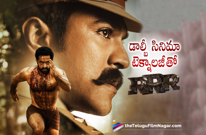 RRR Movie To Be Released In Dolby,Telugu Filmnagar,Latest Telugu Movies 2022,Telugu Film News 2022,Tollywood Movie Updates,Latest Tollywood Updates, RRR,RRR Movie,RRR Movie Updates,RRR Movie Latest News,RRR Movie To Be Released In Dolby Technology,First Movie to Release in Dolby Technology is RRR,World Biggest Screen To Play RRR Movie in Dolby Technology, RRR Movie Trailer,RRR Movie Teaser,RRR Movie Songs,RRR Movie Promos,RRR Movie in Youtube,Ranam Roudram Rudhiram Collects 1 Million Dollars,RRR Movie Review,RRR Telugu Movie Review,RRR Latest Review Updates, Ranam Roudram Rudhiram Promotional Song,RRR Movie Promo Song out Now,RRR Movie Promotional Song,DVV Entertainments,M. M. Keeravani Music Director For RRR Movie,M. M. Keeravani Music Director, Ram Charan as Alluri Sitarama Raju,NTR plays the role of Komaram Bheem,RRR Movie Songs,RRR Movie Super Hit Songs,RRR Movie on March 25th,Jr NTR and Ram Charan Multistarrer Big Buget Film RRR, Alia Bhatt with Ram charan,Olivia Morris with Jr NTR,Bollywood hero Ajay Devgn in RRR Movie,Shriya Saran play lead roles In RRR Movie,#RRRon25thmarch
