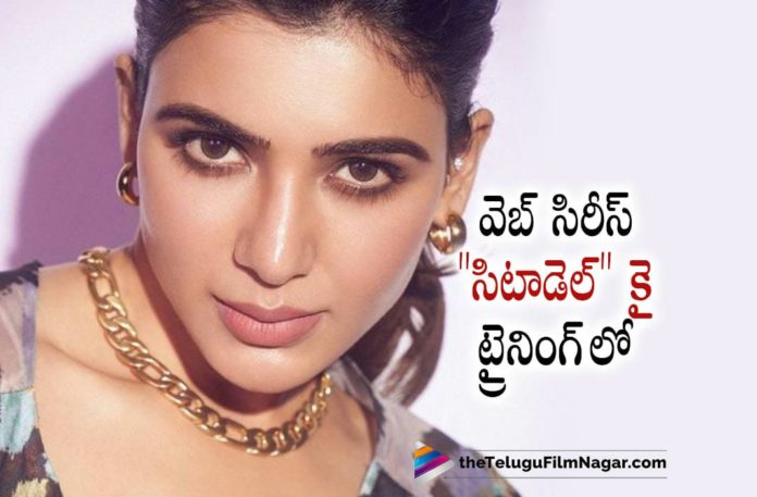Samantha undergoing training for webseries,Telugu Filmnagar,Latest Telugu Movies 2022,Telugu Film News 2022,Tollywood Movie Updates,Latest Tollywood Updates, Samantha,Actress Samantha,Samantha Movie Updates,Samantha Upcoming Movies,Samantha Latest Telugu Movies,Samantha In Webseries,Samantha undergoing training For Webseries, Smantha Webseries,Samantha Training For Webseries,Citadel Webseries,Citadel New Webseries of Smantha and Varun Dhawan,Varun Dhawan and Samanatha Undergoing Training for Citadel Webseries, Citadel is a action adventure Webseries,Smantha New Webseries,Samantha Upcoming Webseries and Movies,Smatha New Movies,Samantha Upcoming Movies in 2022, Smantha Given Green signle for Hollywood Movie,Samantha in Family Man 2 Webseries,Samantha Awarded with best Actress in OTT,Film Fare OTT Award For Samantha, Director Raj & DK American Webseries Citadel,Samantha workshop for Citadel webseries,Samantha and Varun Dhawan in Citadel Webseries