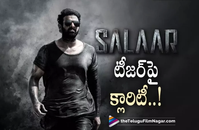 Here Is a Clarity on Salaar Movie Teaser,Telugu Filmnagar,Latest Telugu Movies News,Telugu Film News 2022,Tollywood Movie Updates,Latest Tollywood Updates,Salaar,Salaar Movie,Salaar Telugu Movie,Salaar Movie Updates,Salaar Telugu Movie Latest News,Salaar Teaser,Salaar Movie Teaser,Salaar Telugu Movie Teaser,Prabhas,Prabhas Salaar Teaser,Latest Updates On Salaar Teaser,New Update on Salaar Movie Teaser,Live Updates On Prabhas Salaar Teaser