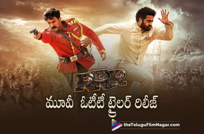 RRR Movie OTT Trailer Out Now,Telugu Filmnagar,Latest Telugu Movies News,Telugu Film News 2022,Tollywood Movie Updates,Tollywood Latest News, RRR,RRR Movie,RRR Telugu Movie,Ram Charan and Jr NTR Movie RRR,Ram Charan and Jr NTR Multi Starrer Movie RRR,RRR Movie In OTT,RRR Movie OTT Trailer, RRR Movie In OTT Trailer Out Now,OTT Trailer of RRR Movie is Out Now,RRR Movie OTT Trailer Released,RRR Movie In Zee5,RRR Movie OTT Release in Zee5, RRR Movie Releasing in OTT Zee5 on May 20th,RRR Movie on 20th May in Zee5,RRR Movie OTT Trailer in Zee5