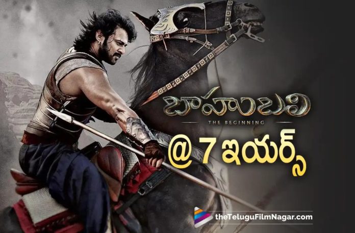 Baahubali movie completes 7 successful years,Telugu Filmnagar,Latest Telugu Movies News,Telugu Film News 2022,Tollywood Movie Updates,Tollywood Latest News, Baahubali: The Beginning,Baahubali,Baahubali Movie,Baahubali Telugu Movie,Baahubali latest Updats,Baahubali Completes 7 Years,Baahubali Movie Completes 7 Years, SS Rajamouli,Director SS Rajamouli,Rajamouli Blockbuster Movie Baahubali,Rajamouli Blocbuster Movie Baahubali Completes 7 Years,Prabhas,Rebel Star Prabhas,Pan Indian Star Prabhas, Prabhas Baahubali Movie,Prabhas Baahubali movie Completes 7 Years,Prabhas And Rana Daggubati,Prabhas and Rana Daggubati Baahubali Movie Completes & Years,Baahubali 2,Baahubali Part 2 Movie, Baahubali Record Collections,Baahubali Movie Record Collections,Baahubali Box Office Collections,Baahubali 1 and Baahubali 2 Hindi Version,Baahubali 1 and Baahubali 2 in Bollywood