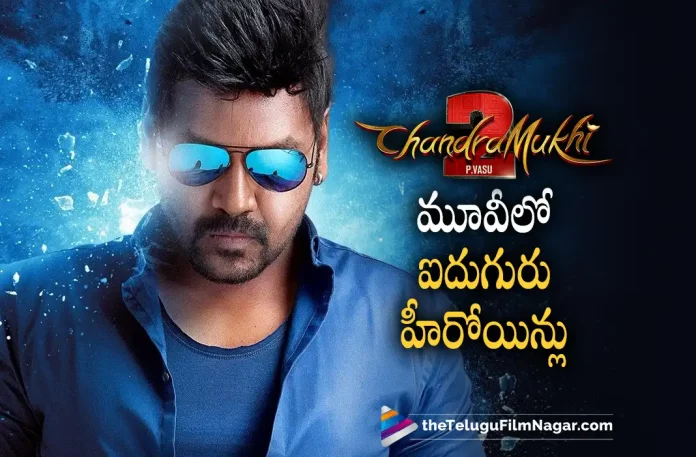 Chandramukhi 2 Movie To Have 5 Heroines,Telugu Filmnagar,Latest Telugu Movies News,Telugu Film News 2022,Tollywood Movie Updates,Tollywood Latest News, Chandramukhi 2,Chandramukhi 2 Movie,Chandramukhi 2 Tleugu Movie,Chandramukhi 2 Movie Latest Updates,Chandramukhi 2 Upcoming Movie,Chandramukhi 2 Raghava Lawrence upcoming Movie, Raghava Lawrence,Hero Raghava Lawrence,Raghava Lawrence latest Movie Updates,Raghava Lawrence in Chandramukhi 2 Movie,Raghava Lawrence in Chandramukhi 2 Telugu Movie, Chandramukhi 2 Movie To Have 5 Actress,Lakshmi Menon,Manjima Mohan,Mahima Nambiar,Srushti Dange,Subiksha krishnan,5 Heroines For Chandramukhi 2 Movie