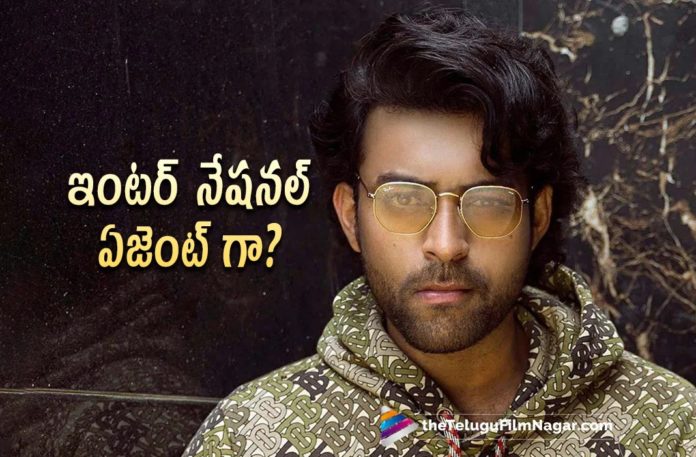 Latest Buzz about Mega Prince Varun Tej Role In His Next Film,Telugu Filmnagar,Latest Telugu Movies News,Telugu Film News 2022,Tollywood Movie Updates,Latest Tollywood Updates,Mega Prince Varun Tej,Varun Tej,Hero Varun Tej,Actor Varun Tej,Varun Tej Movies,Varun Tej New Movie,Varun Tej Latest Movie,Varun Tej Upcoming Movie,Varun Tej New Project,Varun Tej Latest Project,Varun Tej Upcoming Project,Varun Tej Upcoming Film,Varun Tej Next Project,Varun Tej New Movie Update,Varun Tej Latest Movie Update,Varun Tej Latest Film Updates,Varun Tej Movie Updates,Varun Tej Movie News,Varun Tej Latest News,Varun Tej Next Film,Varun Tej Role In His Next Film,Varun Tej Role In His Upcoming Film,Varun Tej As Raw Agent In His Next Film,Varun Tej As Raw Agent,Varun Tej To Play Secret Agent In His Next,Varun Tej As Secret Agent,Varun Tej To Play Secret Agent In His Next Movie,Varun Tej Will Be Seen Playing A Secret Agent,Varun Tej New Movie Role,Varun Tej Latest Movie Role,Varun Tej Role In His Upcoming Movie,Varun Tej character In His New Movie,Varun Tej Agent Role,Varun Tej Agent Character,Varun Tej Agent Role In His Next Film,Varun Tej To Play A Agent In His Next With Praveen Sattaru,Praveen Sattaru,Praveen Sattaru Movies,Varun Tej And Praveen Sattaru,Varun Tej And Praveen Sattaru Movie,Varun Tej And Praveen Sattaru Movie Update,#VarunTej