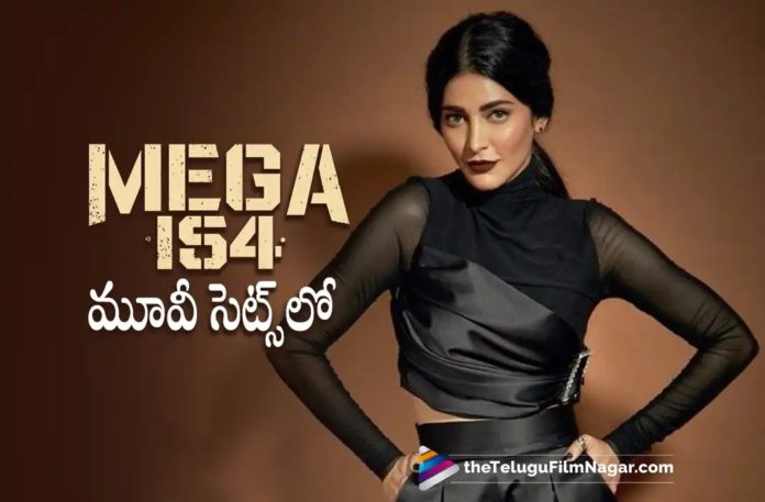 Shruti Haasan joins #MEGA 154 Movie Sets,Telugu Filmnagar,Latest Telugu Movies News,Telugu Film News 2022,Tollywood Movie Updates,Tollywood Latest News, #MEGA 154,#MEGA 154 Movie,#MEGA 154 Telugu Movie,#MEGA 154 Movie Latest Updates,Chiranjeevi #MEGA 154 Movie Updates,Shruti Haasan Join Shooting FOr #MEGA 154 Movie, #MEGA 154 Movie Shooting,Shruti Haasan Joins Chiranjeevi #MEGA 154 Movie Sets,Shruti Haasan Movies,Shruti Haasan Upcoming Movie,Shruti Haasan Latest Movie Updates, Shruti Haasan New Movie,Shruti Haasan With Chiranjeevi #MEGA 154 Movie Updates,Shruti Haasan Starts Shooting For #MEGA 154 Movie