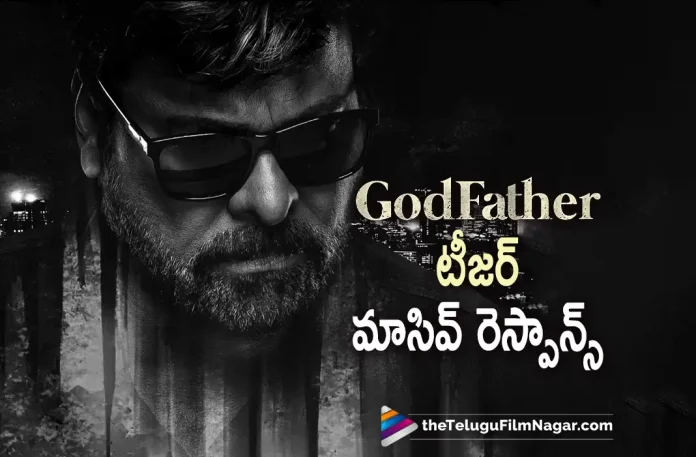 Chiranjeevis Godfather Teaser Gets Massive Response,Latest 2022 Telugu Movie,2022 Telugu Teasers,2022 Latest Telugu Movie Teaser,Latest Telugu Movie Teasers 2022,2022 Latest Telugu Teasers,Latest Telugu Movies 2022,Telugu Filmnagar,New Telugu Movies 2022,GodFather Telugu Movie Teaser,GodFather Movie Teaser,GodFather Teaser,GodFather Telugu Teaser,GodFather Movie Telugu Teaser,GodFather Official Teaser,Chiranjeevi GodFather Teaser,GodFather Teaser Update,GodFather Movie Teaser Launch,GodFather,GodFather Movie,GodFather Telugu Movie,Chiranjeevi,Salman Khan,Nayanthara,Mohan Raja,Thaman S,Chiranjeevi GodFather Movie Teaser,GodFather Movie Latest Update,God Father Teaser,God Father Telugu Teaser,Chiranjeevi Godfather,Megastar Chiranjeevi,Chiranjeevi Movies,Chiranjeevi New Movie Teaser,Chiranjeevi Latest Movie Teaser,Godfather Teaser Gets Massive Response,Godfather Teaser Views