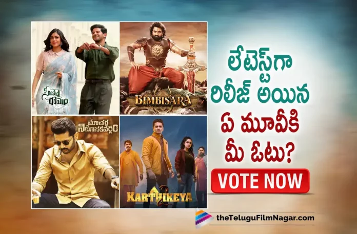 Which Latest Movie You Loved The Most,Sita Ramam,Bimbisara,Karthikeya 2,Macherla Niyojakavargam,Telugu Filmnagar,Latest Telugu Movies News,Telugu Film News 2022,Tollywood Movie Updates,Latest Tollywood Updates,Karthikeya 2 Telugu Movie Review,Karthikeya 2 Movie Review,Karthikeya 2 Movie,Karthikeya 2 Telugu Movie,Karthikeya 2 Movie Updates,Nikhil Siddharth,TFN POLL,POLL,Laal Singh Chaddha,Laal Singh Chaddha Movie,Laal Singh Chaddha Telugu Movie,Laal Singh Chaddha Movie Review,Aamir Khan,Naga Chaitanya,Macherla Niyojakavargam Movie,Macherla Niyojakavargam Review,Macherla Niyojakavargam Movie Review,Macherla Niyojakavargam Telugu Movie Review,Nithiin,Bimbisara Movie,Bimbisara Telugu Movie,Sita Ramam Movie,Sita Ramam Telugu Movie,Dulquer Salmaan,Mrunal Thakur,Kalyan Ram,Best Telugu Movie Of August 2022,Best Telugu Movie,Best Telugu Movie 2022,Latest Telugu Movies,Telugu Movies 2022,New Telugu Movies 2022,August 2022 Best Telugu Movie,August 2022 Movie Releases,Best Telugu Movies of August 2022,Best Telugu Films of August 2022,August 2022 Telugu Movies
