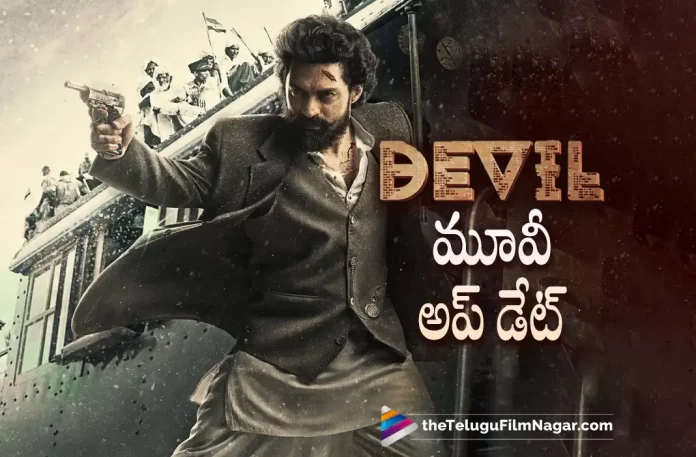 Kalyan Ram Devil Movie Latest Update,Kalyan Ram,Naveen Medaram,Harshavardhan Rameshawar, Devil, Devil Movie, Devil Telugu Movie,Kalyan Ram Latest Movie, Kalyan Ram Movies, Kalyan Ram Upcoming Movie, Latest Telugu Movies News, Latest Tollywood Updates, Nandamuri Kalyan Ram,Devil 2023, Devil Latest News, Devil Movie Latest News And Updates, Devil Movie Live Updates, Devil New Update, Devil News, Devil Update, Telugu Film News 2022, Telugu Filmnagar, Tollywood Movie Updates