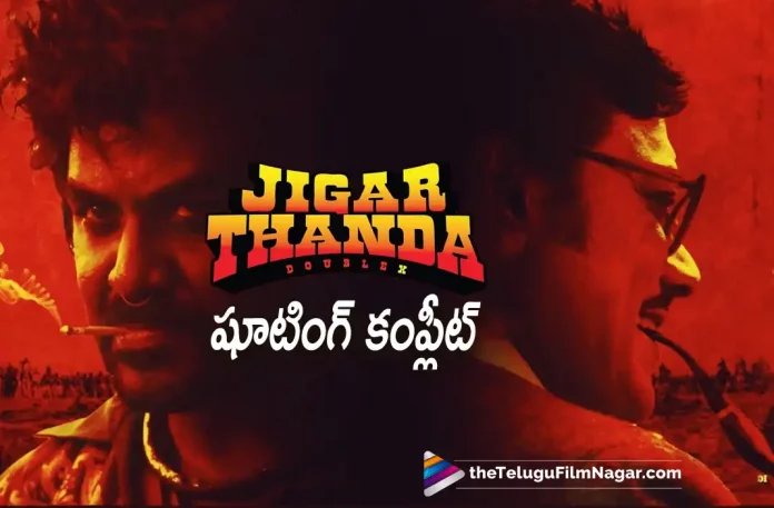 Jigarthanda Double X shoot wrapped, Jigarthanda Double X shooting, Jigarthanda Double X shoot, S.J. Suryah, Raghava Lawrence, Nimisha Sajayan, Karthik Subbaraj, Raghava Lawrence Movies, Raghava Lawrence Latest Movie, Raghava Lawrence Upcoming Movie, Jigarthanda Double X, Jigarthanda Double X 2022, Jigarthanda Double X Movie, Jigarthanda Double X Update, Jigarthanda Double X Latest News, Jigarthanda Double X Telugu Movie, Jigarthanda Double X Movie Live Updates, Jigarthanda Double X Movie Latest News And Updates, Telugu Filmnagar, Telugu Film News 2023, Tollywood Movie Updates, Latest Tollywood Updates, Latest Telugu Movies News