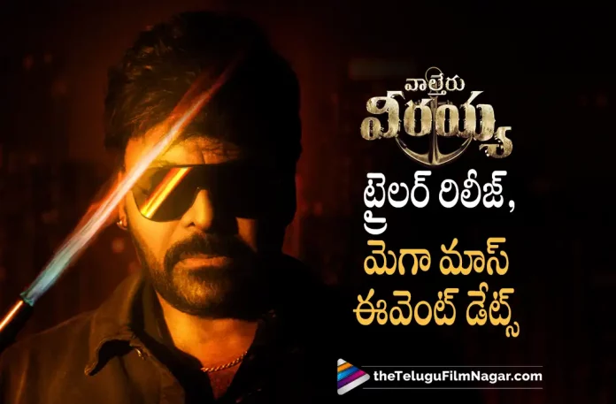 Waltair Veerayya Trailer And Mega Mass Event Date Fixed,Telugu Filmnagar,Latest Telugu Movies News,Telugu Film News 2023,Tollywood Movie Updates,Latest Tollywood Updates,Waltair Veerayya,Waltair Veerayya Movie,Waltair Veerayya Telugu Movie,Waltair Veerayya Update,Waltair Veerayya Updates,Waltair Veerayya Movie Updates,Waltair Veerayya Movie Update,Waltair Veerayya Movie Latest Updates,Waltair Veerayya Movie Latest Update,Waltair Veerayya Latest Update,Waltair Veerayya Latest Updates,Waltair Veerayya Telugu Movie Latest Updates,Waltair Veerayya Movie News,Waltair Veerayya Telugu Movie Latest News,Waltair Veerayya Movie Latest News,Chiranjeevi Waltair Veerayya,Chiranjeevi Waltair Veerayya Movie,Chiranjeevi,Chiranjeevi Movies,Chiranjeevi New Movie,Chiranjeevi Latest Movie,Chiranjeevi Upcoming Movie,Chiranjeevi New Movie Update,Chiranjeevi Latest Movie Update,Waltair Veerayya Trailer,Waltair Veerayya Movie Trailer,Waltair Veerayya Telugu Movie Trailer,Waltair Veerayya Telugu Trailer,Waltair Veerayya Trailer Details,Waltair Veerayya Pre-Release Event Details,Waltair Veerayya Pre Release Event,Waltair Veerayya Movie Pre Release Event,Waltair Veerayya Movie Pre Release,Waltair Veerayya Pre Release,Ravi Teja,Waltair Veerayya Trailer on January 7,Waltair Veerayya Pre Release Event on January 8