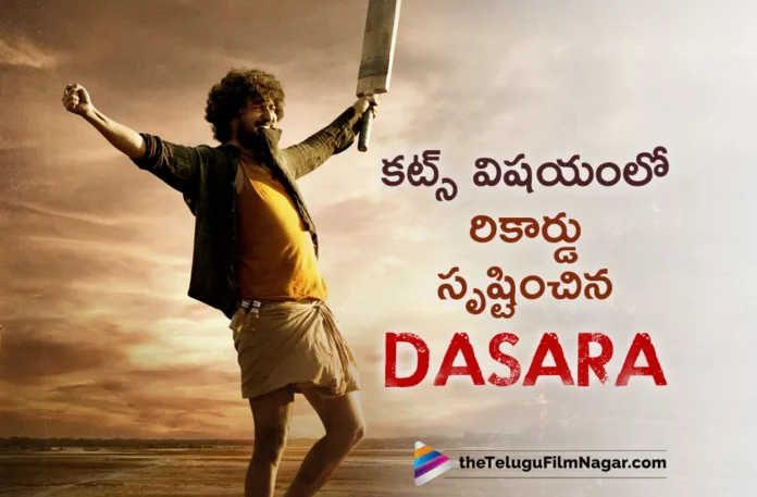 Dasara Movie Gets Huge Censor Cuts