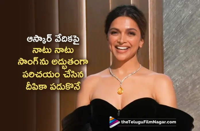 Deepika Padukone Introduces Naatu Naatu Song From RRR On Oscars 2023 Stage