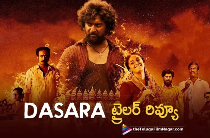Nani's Dasara Movie Trailer Review