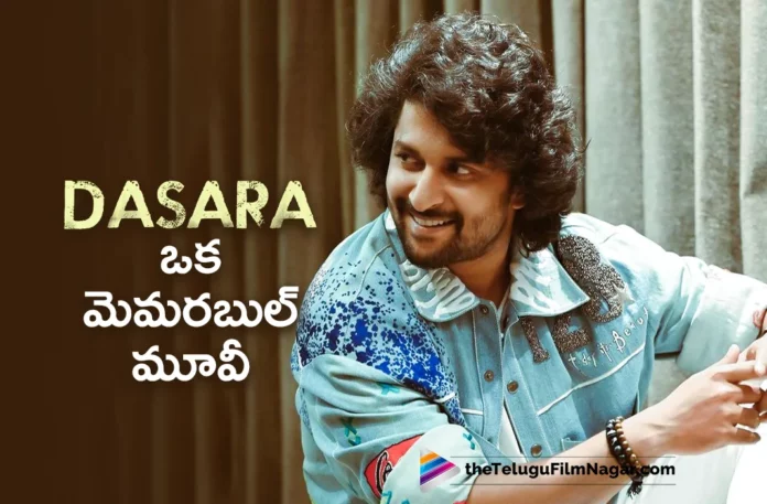 Natural Star Nani Opens up about Dasara Movie