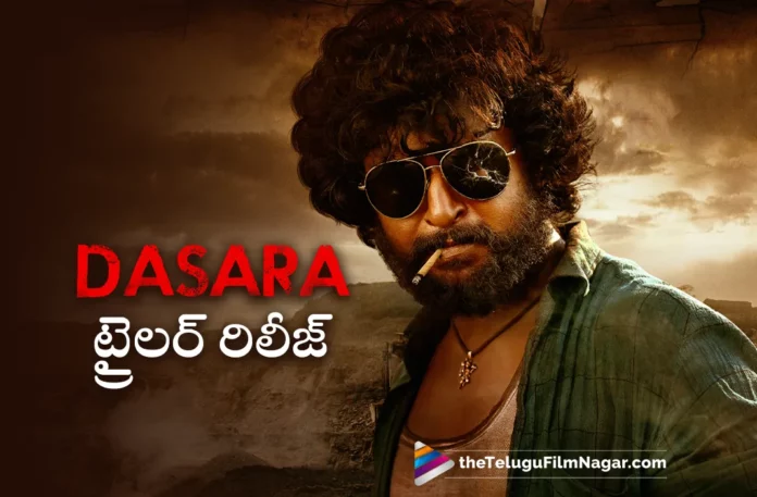 nani dasara movie trailer out now