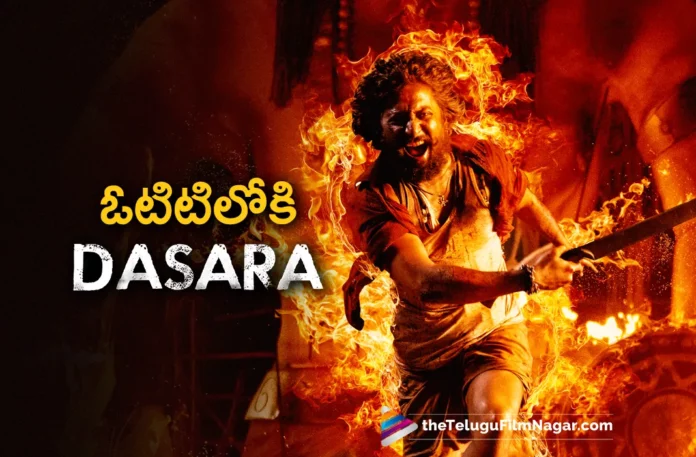Dasara Movie Now Streaming on Netflix