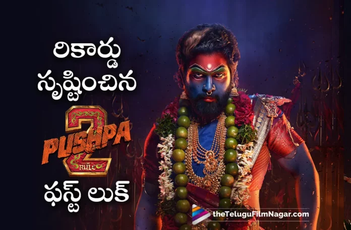 Pushpa The Rule First Look Creates Massive Record