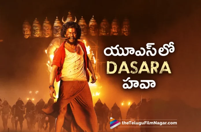 natural star nani dasara movie USA collections update