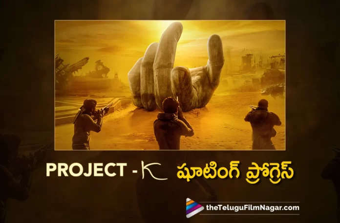 prabhas Project K movie shooting progress update