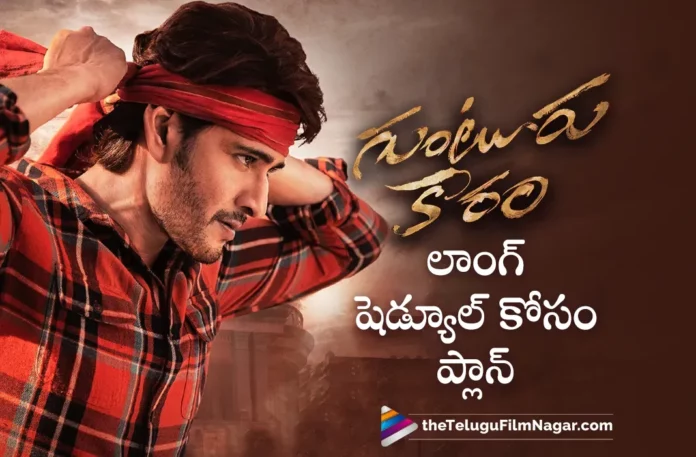 Guntur Karam movie team plan for heavy duty schedule