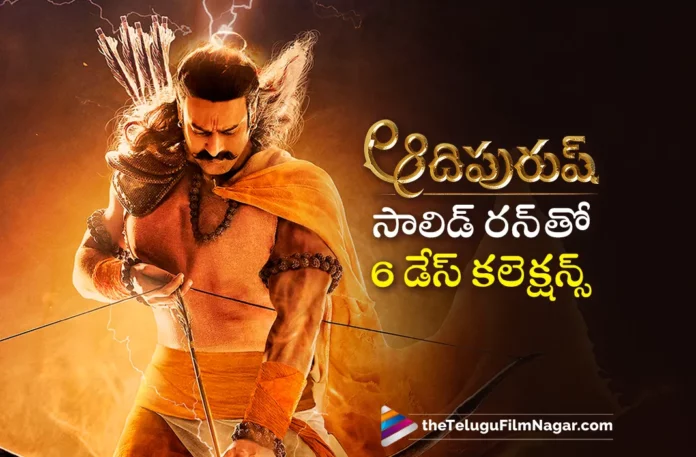 adipurush telugu movie 6 days solid collections